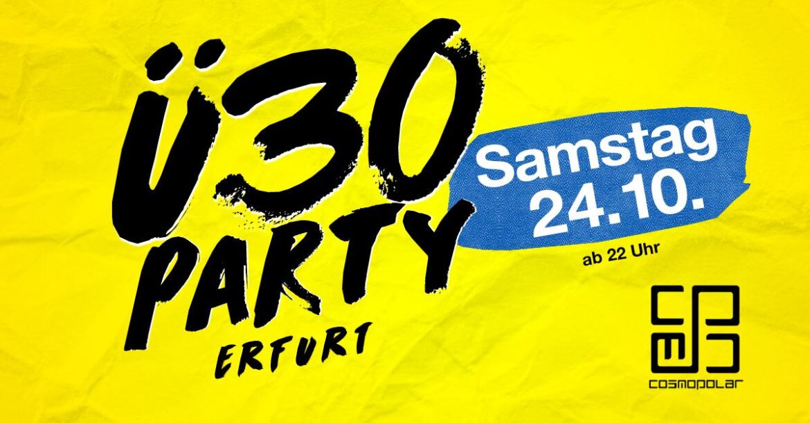 Ü30 Party Erfurt/ Sa, 24.10./ Cosmopolar