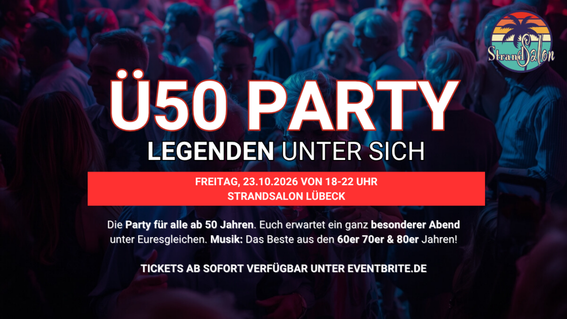 Ü50 PARTY– LEGENDEN UNTER SICH- Fr, 23.10. von 18-22 Uhr – Strandsalon
