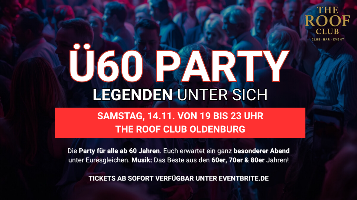 Ü60 PARTY– LEGENDEN UNTER SICH – Sa 14.11. von 19-23 Uhr The Roof Club