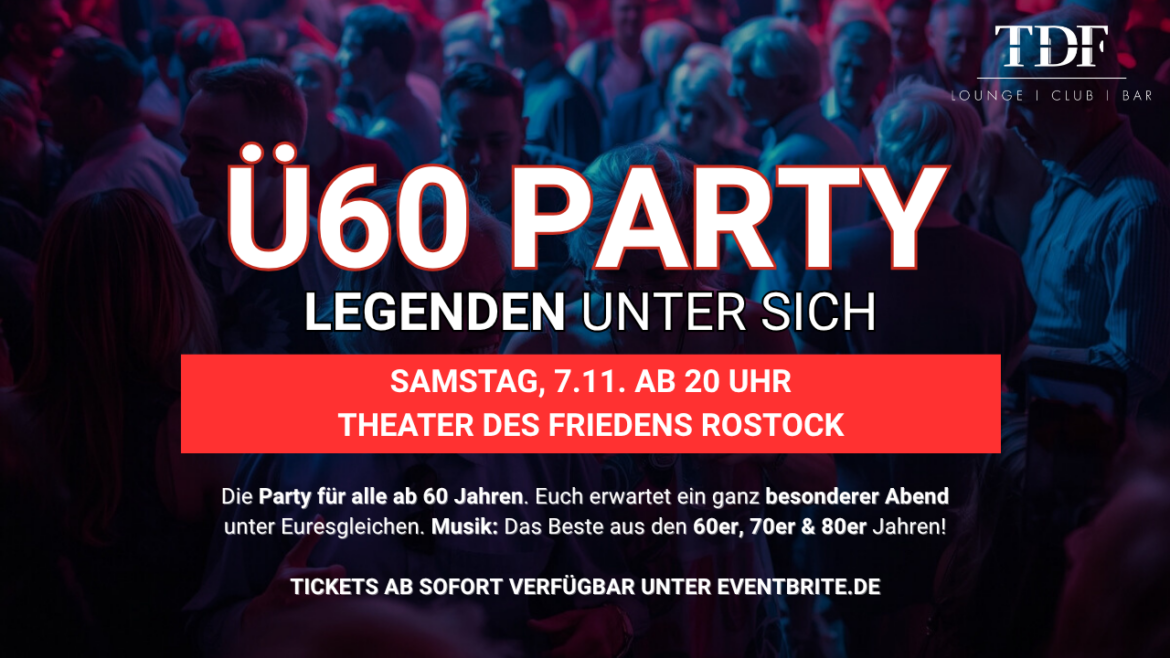 Ü60 PARTY– LEGENDEN UNTER SICH – Sa 7.11. ab 20 Uhr Theater des Friedens
